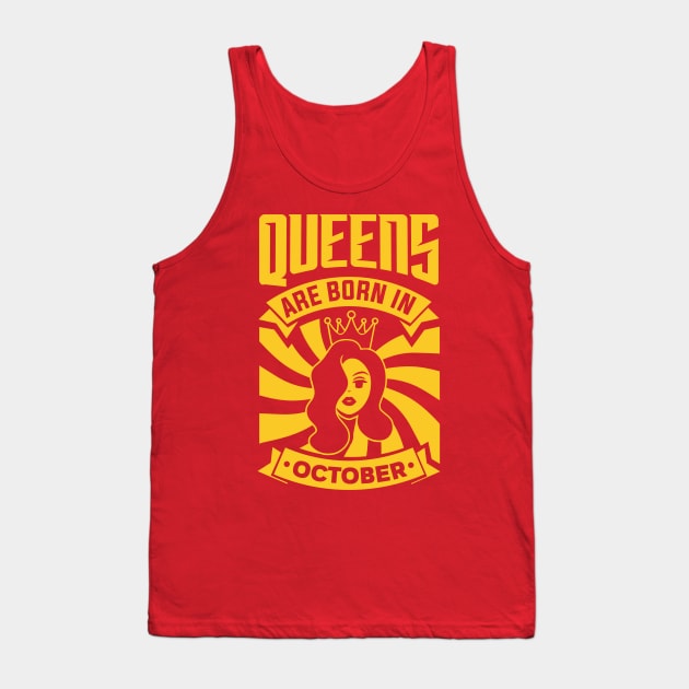 Queens Are Born In October Happy Birthday Tank Top by PHDesigner